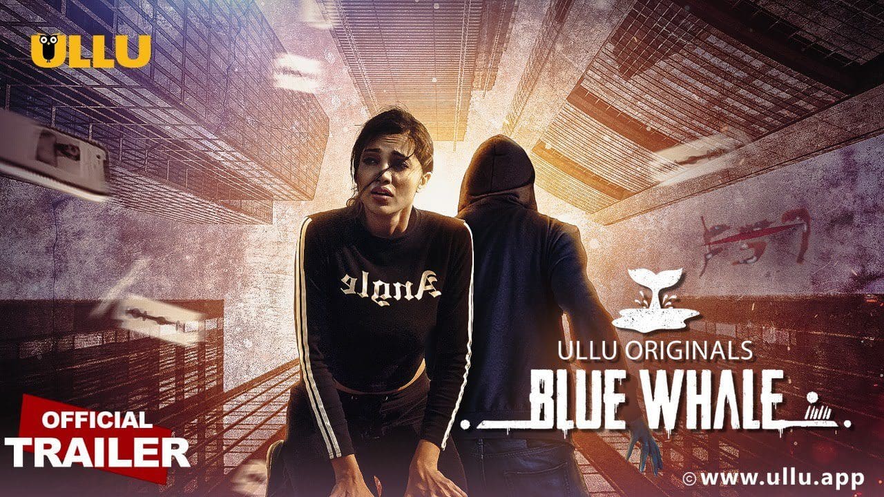 Blue Whale | Hindi Web series | Casts | Trailer | Video | Download