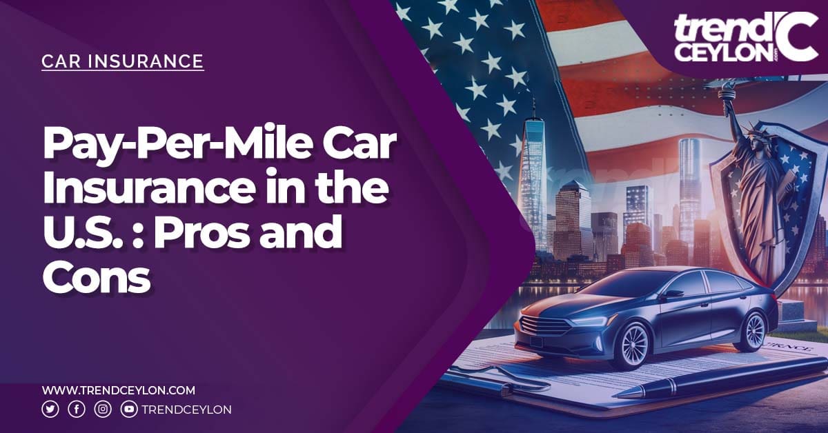 Pay-Per-Mile Car Insurance In The U.S.: Pros And Cons | Trendceylon