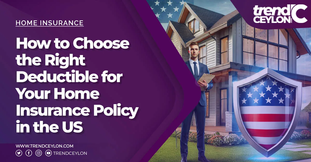 How to Choose the Right Deductible for Your Home Insurance Policy in the US