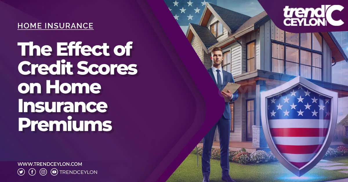 The Effect of Credit Scores on Home Insurance Premiums