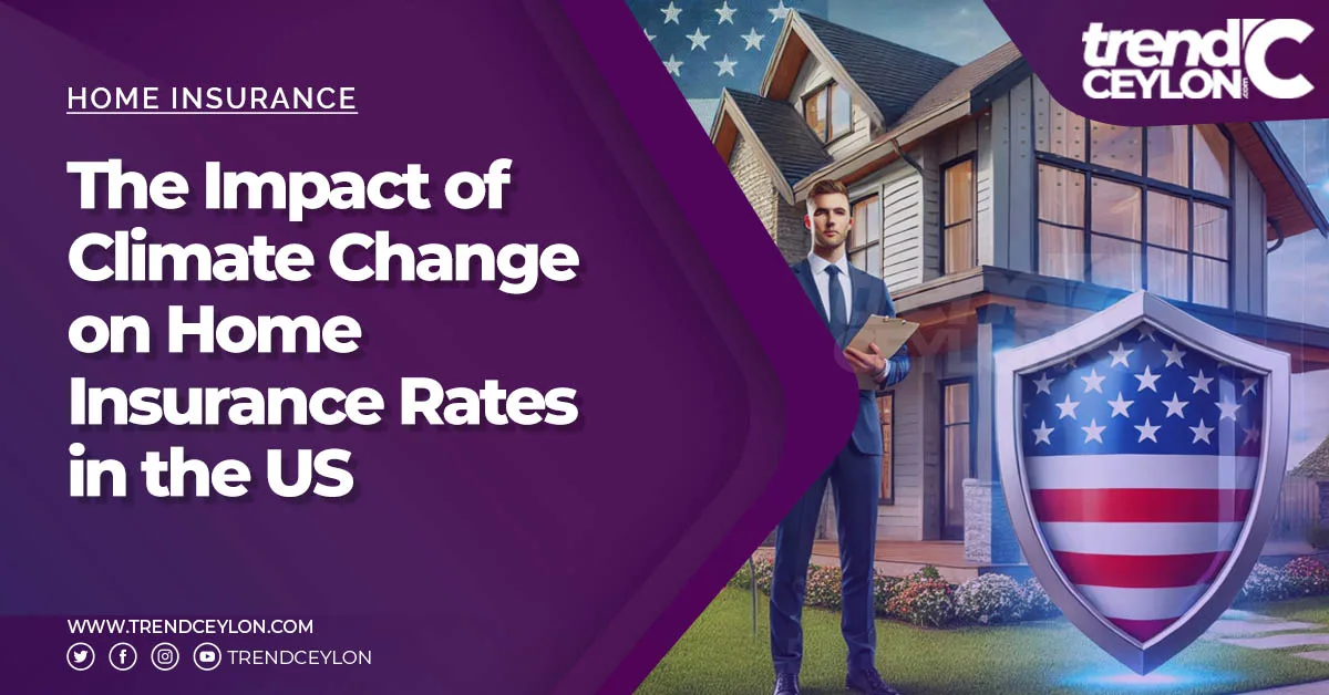 The Impact of Climate Change on Home Insurance Rates in the US