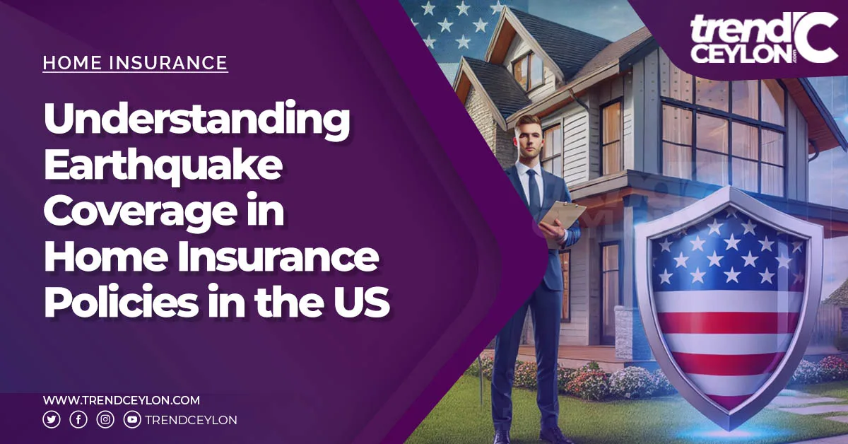 Understanding Earthquake Coverage in Home Insurance Policies in the US